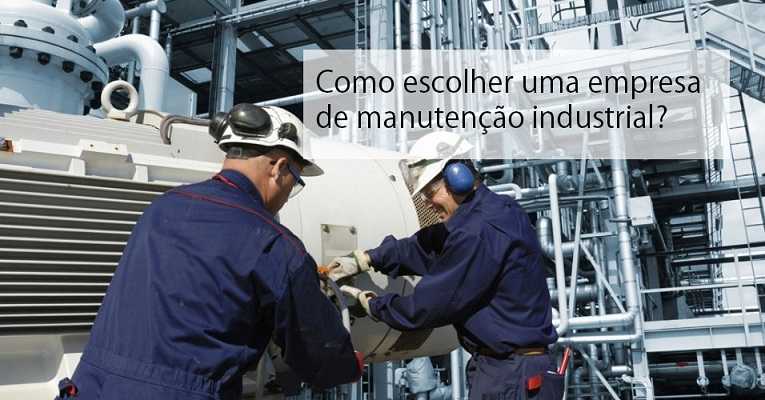 Como escolher uma empresa de manutenção industrial?