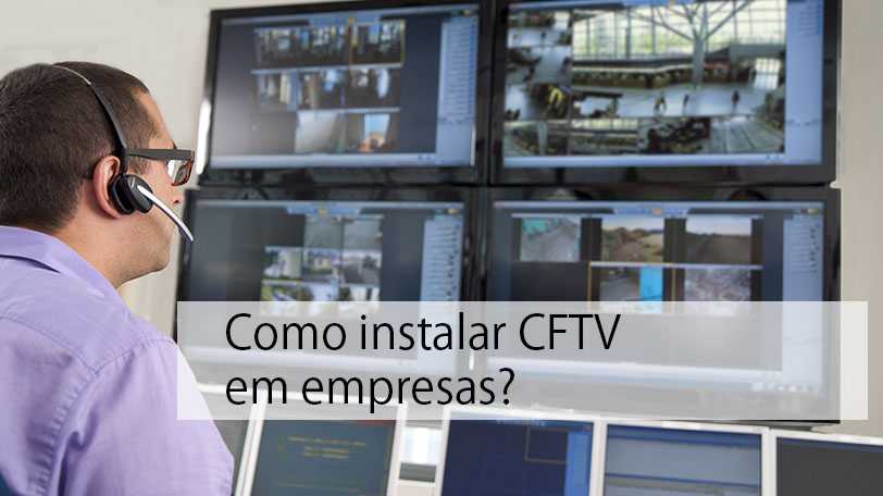 Como instalar CFTV em empresas