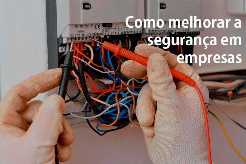 Como melhorar a segurança em empresas